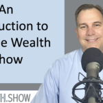 Introduction to the True Wealth Show