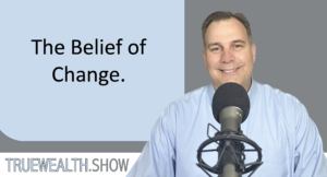 The Belief of Change