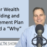 Your Wealth Building and Retirement Plan Need a “Why”