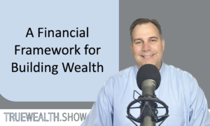 A Financial Framework for Building Wealth