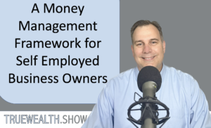 A Money Management Framework for Self Employed Business Owners