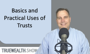 Basics and Practical Uses of Trusts