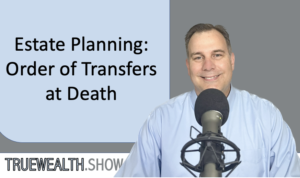 Estate Planning: Order of Transfers