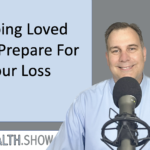 Helping Loved One Prepare For Your Loss