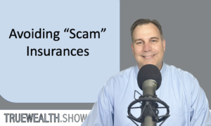 Avoiding “scam” Insurances